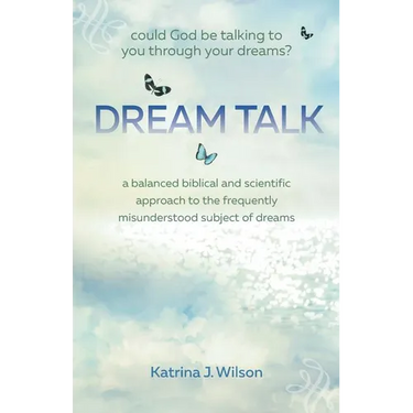 Dream Talk: Could God be Talking to You Through Your Dreams?