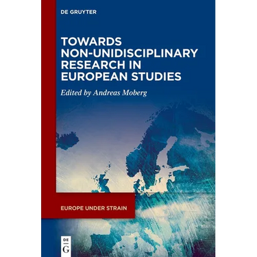 Towards Non-Unidisciplinary Research in European Studies