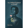 The Inheritance of Grief: Poetry and Prose