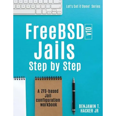 FreeBSD v10 Jails - Step by Step: A ZFS based Jail configuration workbook