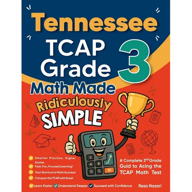 Tennessee TCAP Grade 3 Math Made Ridiculously Simple: A Comprehensive 3rd Grade Guide to Acing TCAP Math Test