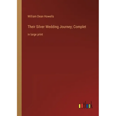 Their Silver Wedding Journey; Complet: in large print
