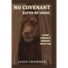 No Covenant: Eaten by lions - The story behind one of humankind's greatest fears