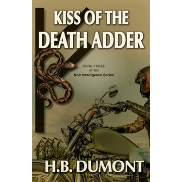 Kiss of the Death Adder: Book Three of the Noir Intelligence Series