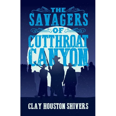 The Savagers of Cutthroat Canyon