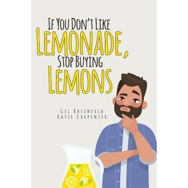 If You Don't Like Lemonade, Stop Buying Lemons