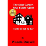 The Dual Career Real Estate Agent: To Be Or Not To Be?