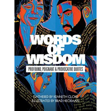 Words of Wisdom: Profound, Poignant and Provocative Quotes