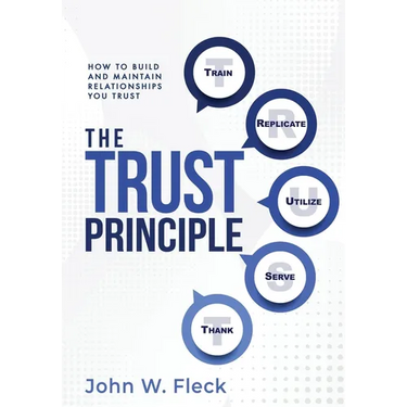 The Trust Principle: How To Build and Maintain Relationships You Trust