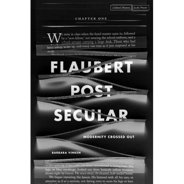 Flaubert Postsecular: Modernity Crossed Out