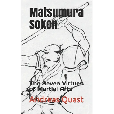 Matsumura Sokon: The Seven Virtues of Martial Arts