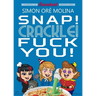 Snap! Crackle! Fuck You!