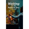 Waiting for the Paint to Dry