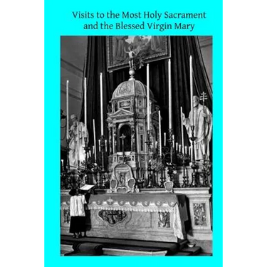 Visits to the Most Holy Sacrament and the Blessed Virgin Mary