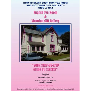 How to Start Your Own Tea Room and Victorian Gift Gallery - From a - Z