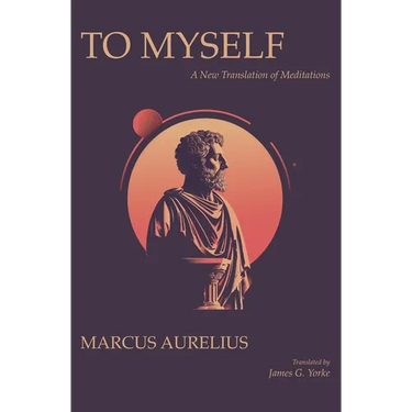 To Myself: A New Translation of Meditations
