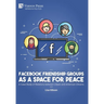 Facebook Friendship Groups as a Space for Peace: A Case Study of Relations between Libyan and American Citizens