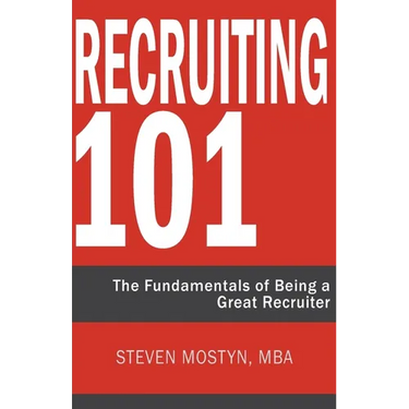 Recruiting 101: The Fundamentals of Being a Great Recruiter