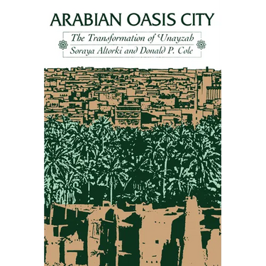 Arabian Oasis City: The Transformation of 'Unayzah
