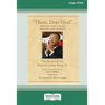 Thou, Dear God: Prayers that Open Hearts and Spirits (16pt Large Print Edition)