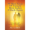 From West Texas to the French West Indies and Back Again: Life Lessons from an Adventure of Walking with God