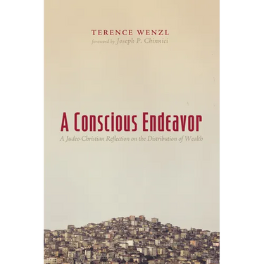 A Conscious Endeavor: A Judeo-Christian Reflection on the Distribution of Wealth