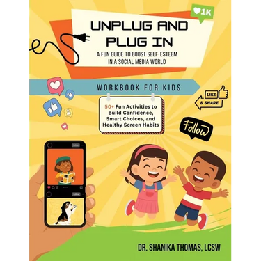Unplug and Plug In: A Fun Guide to Boost Self-Esteem in a Social Media World
