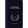 An Elementary Treatise On Calculus