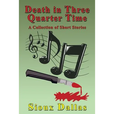 Death in Three Quarter Time: A Collection of Short Stories