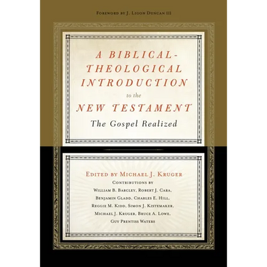 A Biblical-Theological Introduction to the New Testament: The Gospel Realized
