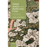 Global Justice and the Biodiversity Crisis: Conservation in a World of Inequality