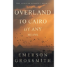 Overland To Cairo By Any Means