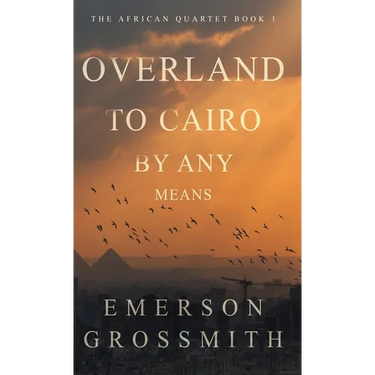 Overland To Cairo By Any Means