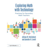 Exploring Math with Technology: Practices for Secondary Math Teachers