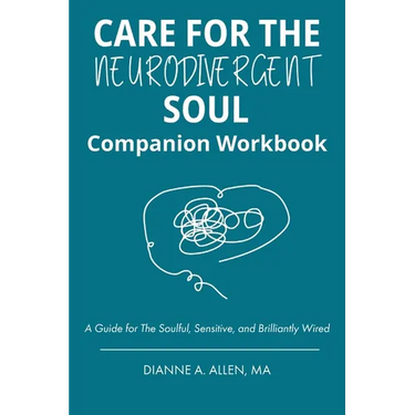 Care for The Neurodivergent Soul Companion Workbook