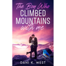 The Boy Who Climbed Mountains with Me
