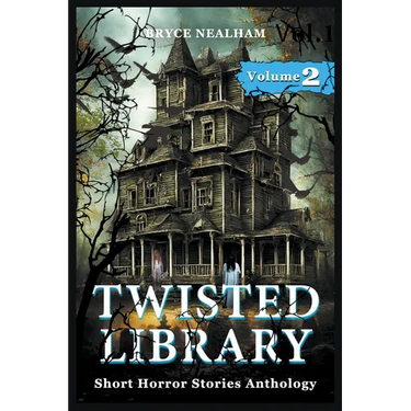 Twisted Library - Volume 2: Short Horror Stories Anthology