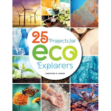 25 Projects for Eco Explorers