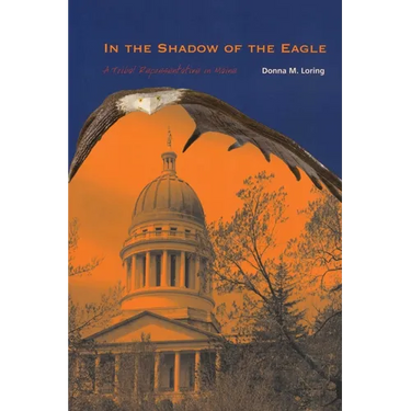 In the Shadow of the Eagle: A Tribal Representative in Maine