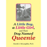 A Little Boy, a Little Girl, and Their Dog Named Queenie