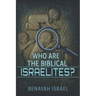 Who Are The Biblical Israelites?