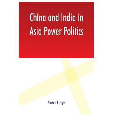 China and India in Asia Power Politics