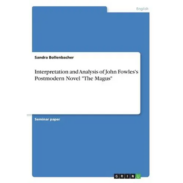 Interpretation and Analysis of John Fowles's Postmodern Novel "The Magus"
