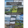 The Great British Road Trip: 15 Tours through the UK and Ireland