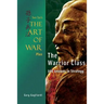 Sun Tzu's The Art of War Plus The Warrior Class: : 306 Lessons in Strategy