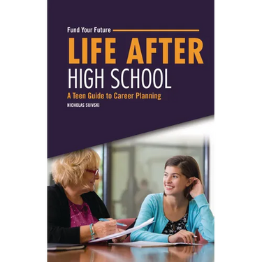 Life After High School: A Teen Guide to Career Planning