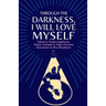 Through the darkness, I will love myself