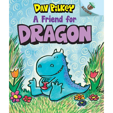 A Friend for Dragon: An Acorn Book (Dragon #1): From the Creator of Dog Man