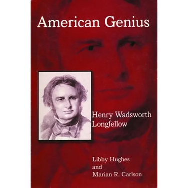 Henry Wadsworth Longfellow: American Genius