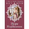 Hope & Hopelessness: A Pride & Prejudice Reimagining